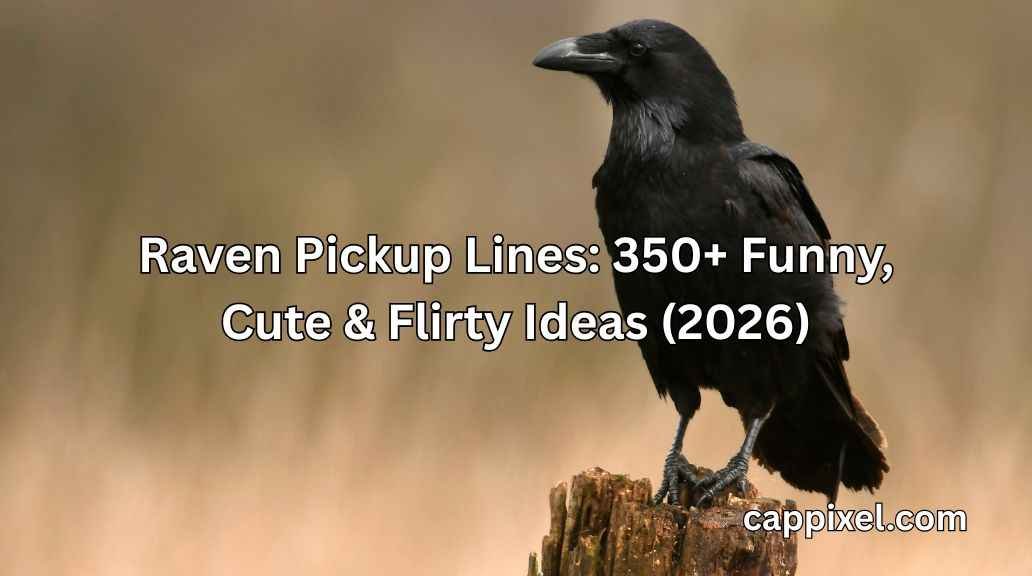 Raven Pickup Lines
